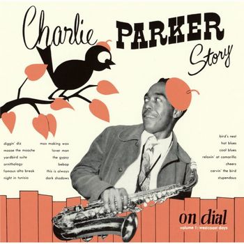 The Charlie Parker Story on Dial, Vol. 1 West Coast Days.jpg